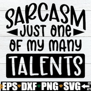 Sarcasme juste un de mes nombreux talents SVG, sarcasme SVG couper fichier, citation sarcastique svg, svg citation impertinente, cadeau drôle pour collègue svg png