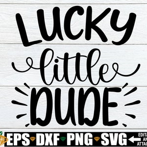 Lucky Little Dude, jongens St. Patrick's Day Shirt SVG, Kids St. Patrick's Day SVG, grappige St. Patrick's Day SVG, St. Patrick's Day SVG