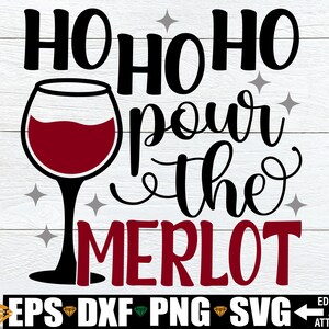 Ho Ho Ho Pour The Merlot svg png, svg Noël drôle couper fichier, chemise drôle de fête des fêtes svg png, citation drôle de Noël svg png