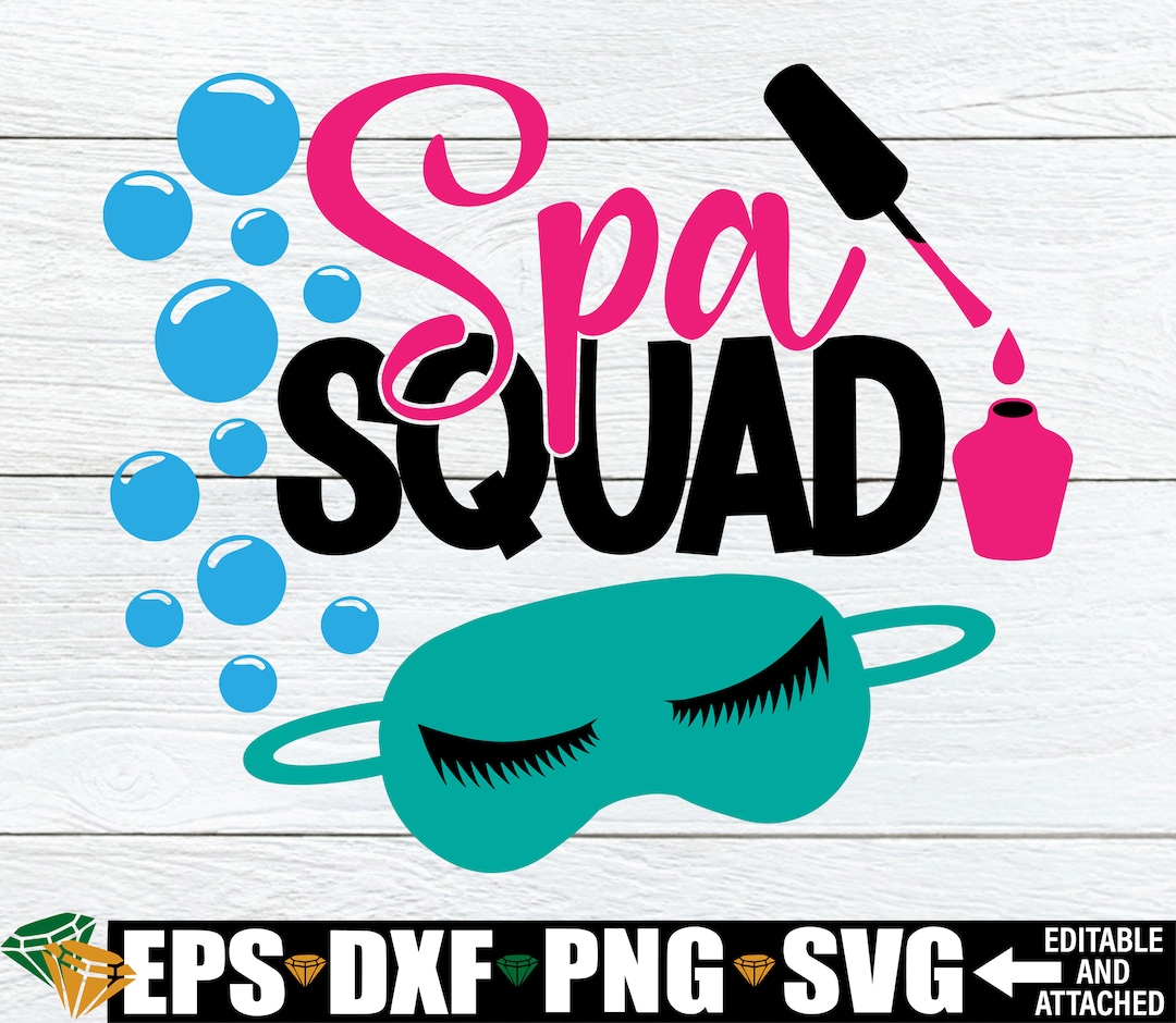 Spa Squad SVG, Spa Birthday Svg, Spa Day Svg, Spa Trip, Spa Visit ...