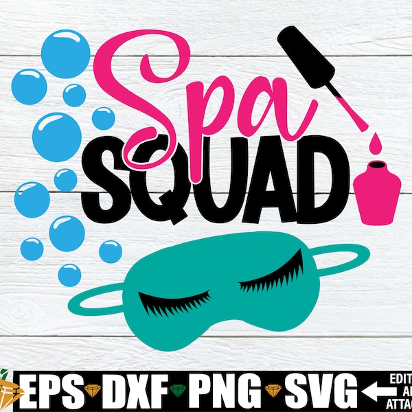 Spa Squad SVG, Spa Birthday svg, Spa Day svg, Spa Trip, Spa Visit, Friends Spa, Spa Friends, Spa svg, Spa Cut File