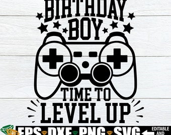 Birthday Boy Time To Level Up svg, Video Game Theme Birthday Shirt svg, Video Game Birthday svg, 9th Birthday Boys svg,10th Birthday Boy svg