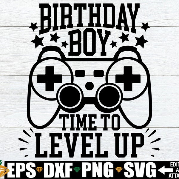 Birthday Boy Time To Level Up svg, Video Game Theme Birthday Shirt svg, Video Game Birthday svg, 9th Birthday Boys svg,10th Birthday Boy svg