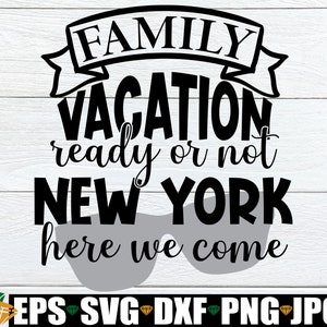 Familievakantie klaar of niet New York hier komen we, familievakantie, bijpassende familievakantie, familievakantie in New York, bestand knippen, SVG