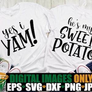 Er ist meine Süßkartoffel, ja, ich Yamswurzel, passende Thanksgiving-Shirts SVG, Paare Thanksgiving, passende Paare Thanksgiving, Thanksgiving SVG