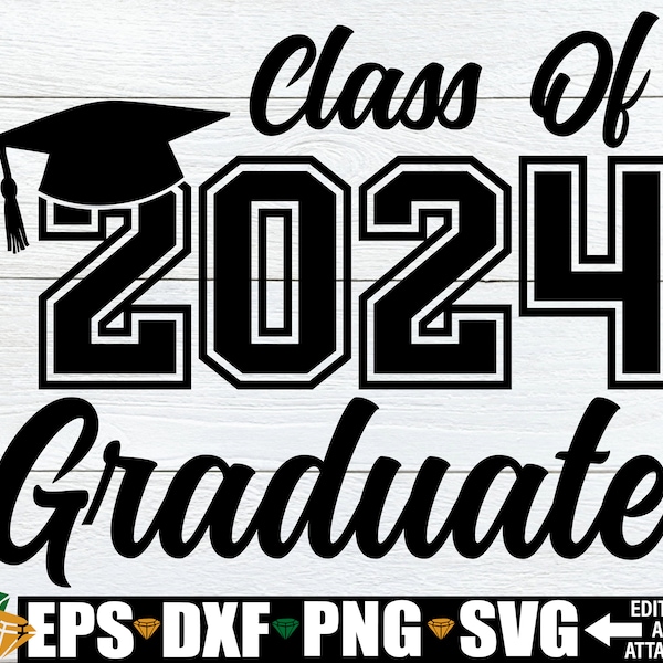 Class Of 2024 Graduate, Graduation svg, Graduation Shirt svg, 2024 Graduation svg, 2024 Senior, 2024 Grad,Senior SVG, Graduation dxf png eps