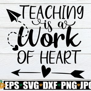 Lehren ist eine Arbeit des Herzens, Lehrerwertschätzung, Lehrerwertschätzung, Woche für Lehrer wertschätzung, Lehrer Wertschätzung SVG, Cut File, SVG, JPG