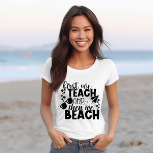 First We Teach And Then We Beach, Teacher Summer Vacation Shirt svg, Teacher Summer Break svg, Teacher svg, Teacher Retirement Shirt svg image 5