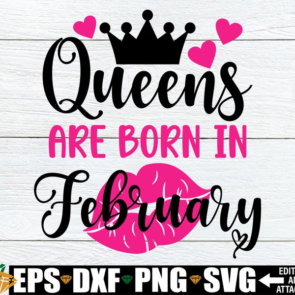Queens Are Born In February, February Queen Shirt svg, February Birthday Queen svg, February Birthday Month svg, Birthday Queen Shirt svg