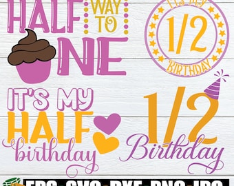 Half Birthday bundle. Girls Half Birthday. Half Birthday shirt svg. Half way to one svg. Half birthday svg. It's my half Birthday svg.