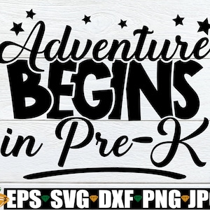 Adventure Begins In Pre-K, First Day Of Pre-K svg, First Day Of Preschool, Pre-K SVG, First Day Of School, Pre-K Classroom Sign, SVG PNG