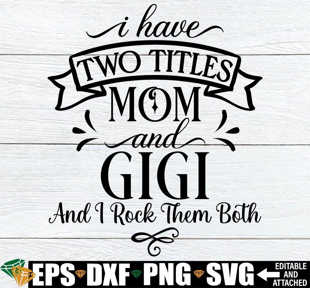 I Have Two Titles Mom and Meme and I Rock Them Both PNG 