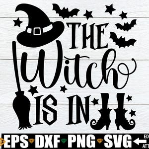 The Witch Is In svg, Halloween svg, Cute Halloween SVG, Funny Halloween svg, Halloween Cut File, Funny Witch SVG. Witch svg, Witch Quote