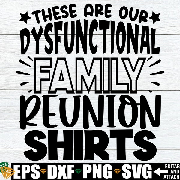 These Are Our Dysfunctional Family Reunion Shirts, Funny Family Reunion Shirts svg, Funny Family Reunion svg, Family Reunion Shirts SVG PNG