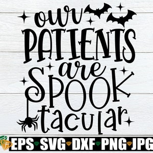 Unsere Patienten sind Spooktacular, Halloween Krankenschwester svg, Halloween Krankenschwester Zitat svg, Halloween Nursing Team svg, Halloween Pediatric Nurse svg