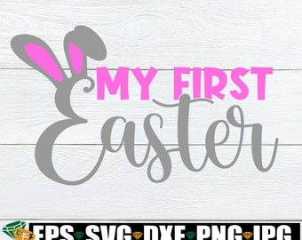 My First Easter, First Easter svg, My First Easter SVG, Cute First Easter, Easter svg, Easter Baby SVG, Baby's Easter svg, Kids Easter svg