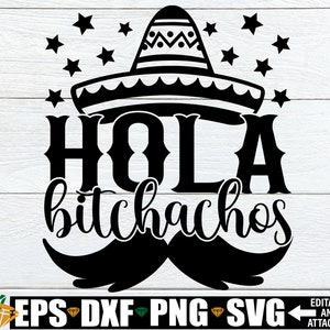 Svg Hola Bitchachos, Cinco De Mayo chemise SVG, svg Cinco De Mayo, Hola Bitchachos svg, Cinco De Mayo SVG drôle, Cinco De Mayo enseigne de porte svg