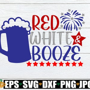 Blanc rouge et alcool, 4 juillet, 4 juillet, 4 juillet drôle, 4 juillet drôle, 4 juillet svg, fichier de coupe, SVG, téléchargement numérique