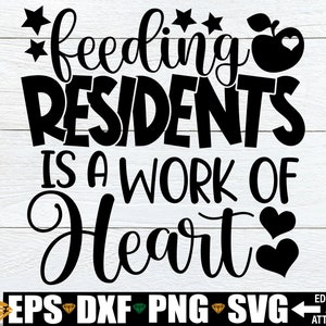 Nutrire i residenti è un lavoro di cuore, personale di cucina della casa di cura SVG PNG DXF, personale infermieristico di vita assistita in formato SVG PNG, amo i miei residenti in formato SVG
