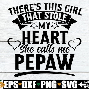 Il y a cette fille qui a volé mon coeur, elle m'appelle Pepaw, cadeau fête des pères pour papy, Pepaw cadeau fête des pères svg, svg fête des pères png