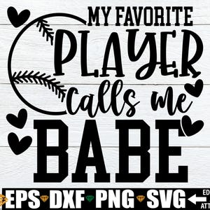 Meu jogador favorito me chama de Babe, Camisa de namorada de jogador de beisebol svg png, Camisa de beisebol para namorada svg png, Namorada de beisebol svg
