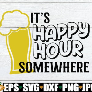Het is ergens Happy Hour, Happy Hour, Vaderdag SVG, Vaderdag, Papa, Grappige Vaderdag, Papa, Bier, Cut File, SVG