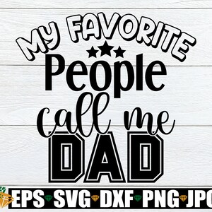 Meine Lieblingsmenschen nennen mich Papa, Vatertag, Vatertag svg, Papa, Papa SVG, Cut File, SVG, niedlicher Vatertag, Digital Design