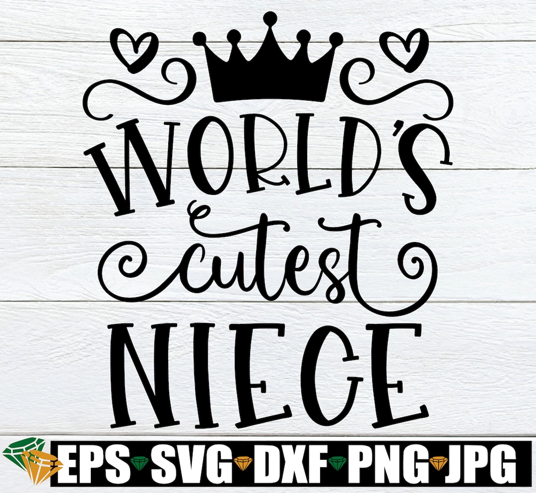 World's Cutest Niece, Baby Shower Gift for Niece Svg, Cutest Niece