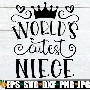 World&#39;s Cutest Niece, Baby Shower Gift For Niece svg, Cutest Niece Shirt svg, Gift For Niece svg, Best Niece svg, Cutest Niece svg
