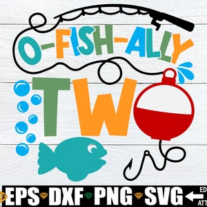 O-Fish-Ally Zwei svg, Fisch Thema 2.Geburtstag svg, zweiter Geburtstag svg png, Angeln Geburtstag svg png, Angelrute mit Bobber, 2.Geburtstag