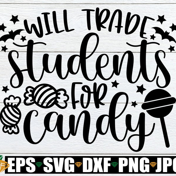 Will Trade Students For Candy, Halloween Teacher svg, Halloween SVG, Teacher SVG, Teacher Halloween svg, Funny Halloween Teacher, SVG