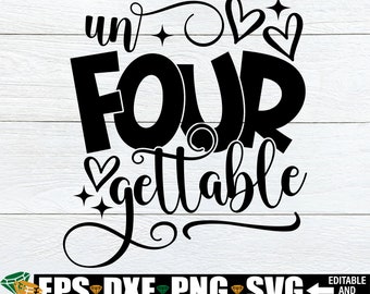 Un FOUR Gettable svg, Girls 4th Birthday svg, 4th Birthday Cut File, Girls 4th Birthday Shirt svg, Fourth Birthday svg,Girl 4th Birthday svg