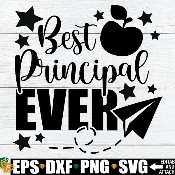 Best Principal Ever, Principal SVG, Best Principal, Educator SVG, School Administration, Administrator svg, Principal Appreciation svg, SVG