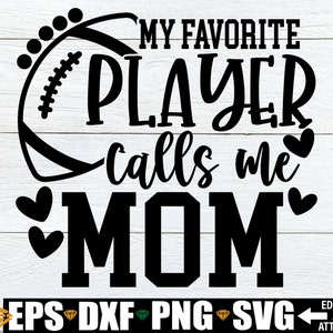 Mein Lieblingsspieler ruft mich Mama an, Mama Fußball-Shirt svg png dxf, Fußball SVG für Mama, Fußball Aufbügeln für Mama PNG, Fußball geschnitten Datei