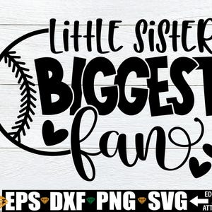 Kleine Schwester größter Fan svg, Baseball Schwester svg, Baseball Schwester Shirt svg Schnittdatei, der größte Fan meines Bruders, Baseball Schwester Aufbügeln PNG