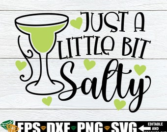 Just A Little Bit Salty, Funny Cinco De Mayo Shirt SVG, Margarita svg, Summer Quote svg, Cinco De Mayo svg, Summer svg, Digital Download