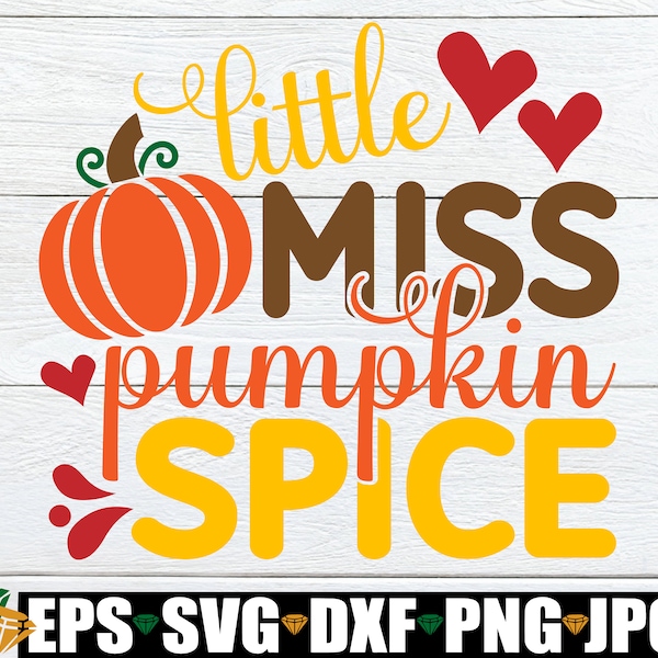 Little Miss Pumpkin Spice, thanksgiving svg, Girls Thanksgiving svg, Toddler Thanksgiving, Fall SVG, Little Girl Fall SVG, SVG, Cut File