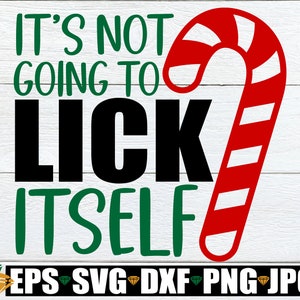 Il ne va pas se lécher tout seul svg. Chemise de Noël homme drôle, svg chemise de Noël adulte drôle, cadeau de Noël drôle pour mari svg png