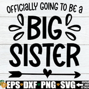 Officiellement va être une grande soeur, grande soeur promotion svg, svg faire-part de grossesse, grande soeur faire-part chemise svg, image numérique