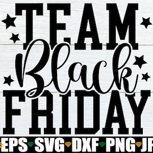 Team Black Friday, Matching Black Friday, Family Matching Black Friday, Black Friday Shopping svg, Black Friday SVG, Digital Download, SVG