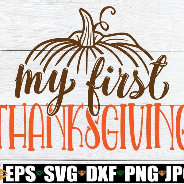 My first Thanksgiving. My 1st Thanksgiving. Baby's first thanksgiving. My first thanksgiving shirt svg. My first Thanksgiving svg.