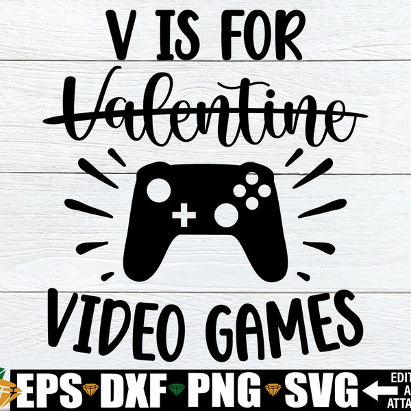 V Is For Video Games SVG, Funny Valentine's Day svg, Funny Boys Valentine's Day Shirt svg, Kids Valentine's Day svg,Anti Valentine's Day svg