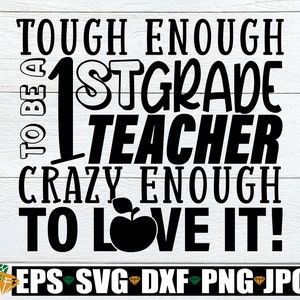 Tough Enough To Teach 1st Class Crazy Enough To Love It, Lehrer Wertschätzung, Lehrerin svg, 1st Class Lehrer svg, digitales Bild, geschnittene Datei, svg