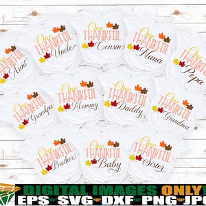 One Thankful Family. Matching family Thanksgiving. Matching Thanksgiving cut files. Thanksgiving Family svg. Family Thanksgiving shirts SVG