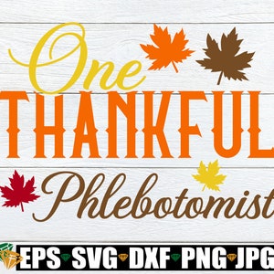 Ein dankbarer Phlebotomist, Thanksgiving Phlebotomist Shirt svg, Herbst Phlebotomist Shirt svg, Thankful Phlebotomist, Thanksgiving Phlebotomist