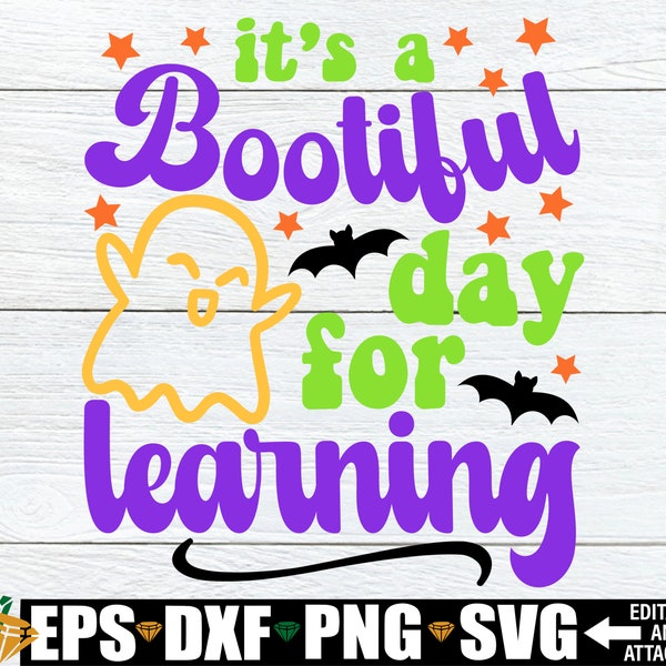 Its A Bootiful Day For Learning, Student School Shirt svg, Kids Halloween svg, Teacher Halloween Shirt svg, Teacher Halloween Gift svg