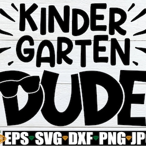 Kindergarten Dude, Boys First Day Of Kindergarten, Boys Kindergarten svg, Funny First Day Of Kindergarten, Boys First Day Of School, SVG PNG