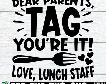 Dear Parents Tag You're It Love Lunch Staff, Funny Lunch Lady End Of THe Year Shirt, End Of The Year Lunch Crew Shirt svg,Cafeteria Crew svg