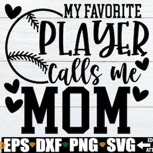 Mein Lieblingsspieler Nennt mich Mom, Mom Baseball Shirt svg png dxf, Baseball Mom svg, Baseball SVG für Mom, Softball Mom Shirt svg png dxf