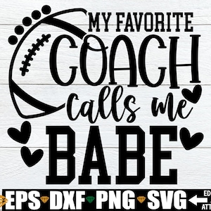 My Favorite Coach Calls Me Babe svg png, voetbalcoach vrouw shirt svg png, voetbalcoach vriendin shirt svg png, voetbalcoach vrouw svg